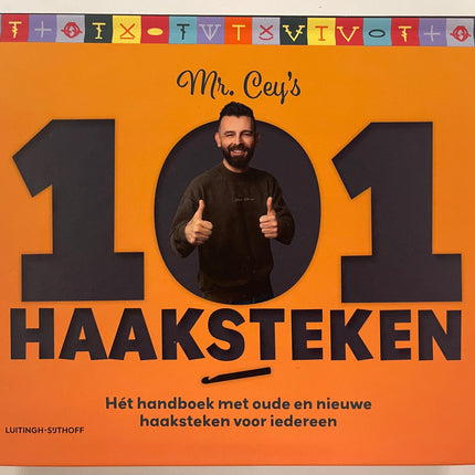 101 Haaksteken - het handboek met oude en nieuwe haaksteken voor iedereen - Mr. Cey’s