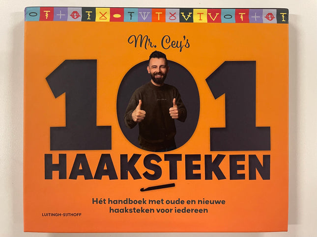 101 Haaksteken - het handboek met oude en nieuwe haaksteken voor iedereen - Mr. Cey’s